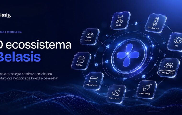 O ecossistema Belasis: como a tecnologia brasileira está ditando o futuro dos negócios de beleza e bem-estar.